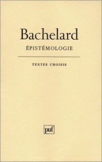 Epistémologie: Textes Choisis - Gaston Bachelard