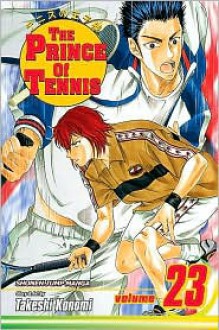The Prince of Tennis, Volume 23 - Takeshi Konomi, Urian Brown (Editor)