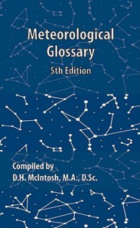 Meteorological Glossary 5th Edition - D. H. McIntosh