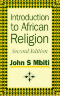 Introduction to African Religion (African Writers Series) - John S. Mbiti