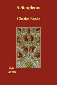 A Simpleton - Charles Reade