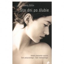 Sto dni po ślubie - Emily Giffin