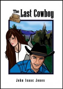 The Last Cowboy - John Isaac Jones