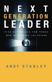 Next Generation Leader - Andy Stanley