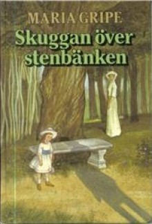 Skuggan över stenbänken - Maria Gripe