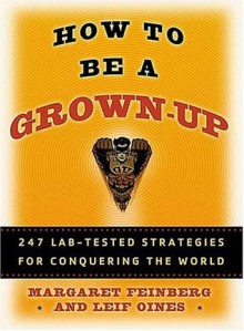 How to Be a Grown-Up - Leif Oines, Margaret Feinberg