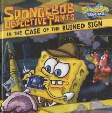 Spongebob Detectivepants in the Case of the Ruined Sign - Maggie Tessa, Maggie Testa, Stephen Reed