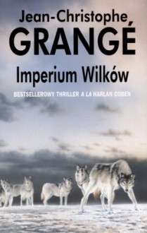 Imperium wilków - Jean-Christophe Grange