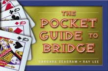 The Pocket Guide to Bridge - Ray Lee, Barbara Seagram