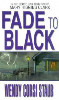 Fade To Black - Wendy Corsi Staub