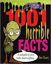 1001 Horrible Facts - Anne Rooney