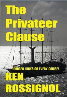 The Privateer Clause - Ken Rossignol