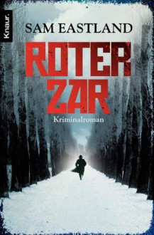 Roter Zar - Sam Eastland, Karl-Heinz Ebnet