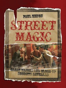 Street Magic: Great Tricks and Close-Up Secrets Revealed - Paul Zenon