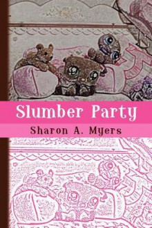 Slumber Party - Sharon A. Myers