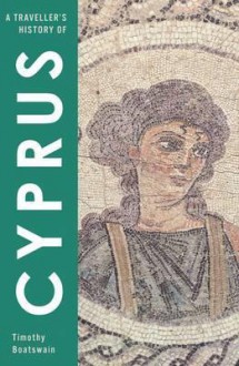 Traveller's History of Cyprus - Timothy Boatswain