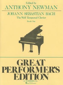 Well Tempered Clavier - Book 1: Piano Solo - Johann Sebastian Bach, Anthony Newman