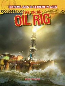 Life on an Oil Rig - Drew Nelson