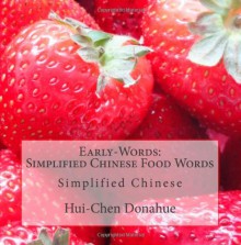 Early-Words Simplified Chinese Food Words - Hui-Chen Donahue