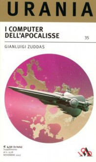 I computer dell'apocalisse - Gianluigi Zuddas