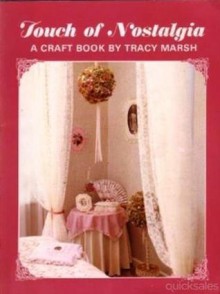 TOUCH OF NOSTALGIA A Craft Book By Tracy Marsh - Tracy Marsh