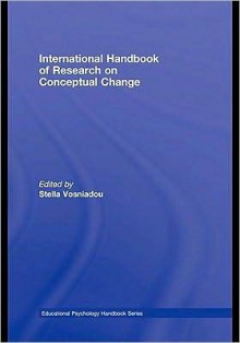 International Handbook of Research on Conceptual Change - Stella Vosniadou