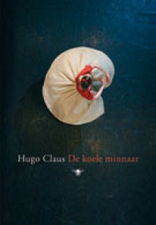 De koele minnaar - Hugo Claus