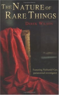 The Nature of Rare Things - Derek Wilson