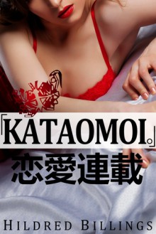 "Kataomoi." - Hildred Billings