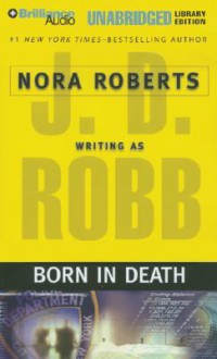 Born in Death (In Death, #23) - J.D. Robb