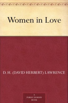 Women in Love - D.H. Lawrence