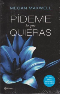 Pideme Lo que Quieras (#1) - Megan Maxwell