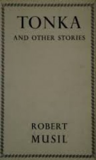 Tonka And Other Stories - Robert Musil