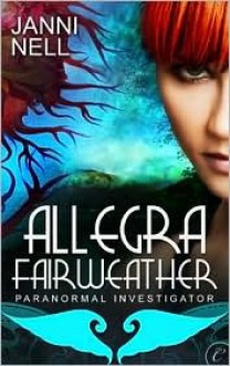 Allegra Fairweather (Allegra Fairweather Mystery #1) - Janni Nell