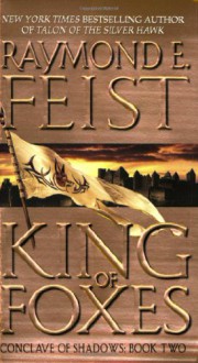 King of Foxes (Conclave of Shadows #2) - Raymond E. Feist