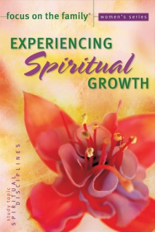 Experiencing Spiritual Growth - Focus on the Family