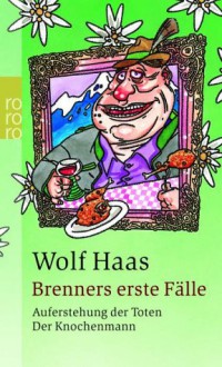 Brenners erste Fälle - Wolf Haas