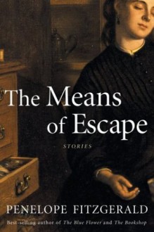 The Means of Escape - Penelope Fitzgerald