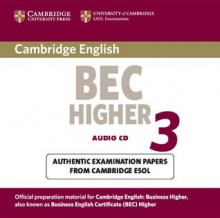 Cambridge Bec Higher 3: Examination Papers Form University of Cambridge ESOL Examinations - Cambridge ESOL