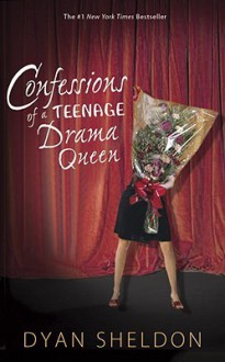 Confessions Of A Teenage Drama Queen (Turtleback School & Library Binding Edition) - Dyan Sheldon