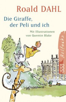 Die Giraffe, Der Peli Und Ich - Roald Dahl