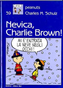 Nevica, Charlie Brown! - Charles M. Schulz, Ranieri Carano