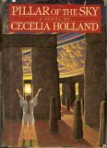 Pillar of the Sky - Cecelia Holland