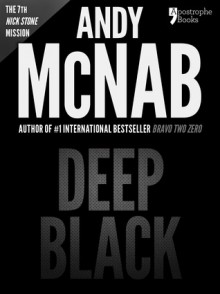 Deep Black: (Nick Stone Book 7) USA only - Andy McNab