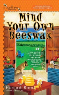 Mind Your Own Beeswax - Hannah Reed