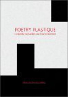 Poetry Plastique - Jay Sanders, Charles Bernstein