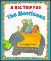 A Big Trip for the Morrisons - Penny Carter