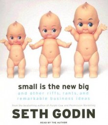 Small Is the New Big - Seth Godin