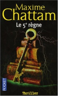 Le 5e règne - Maxime Chattam