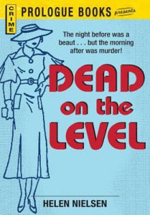 Dead on the Level - Helen Nielsen